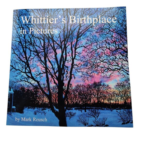 Whittier's Birthplace in Pictures Book by Mark Reusch Photographs - Picture 1 of 10